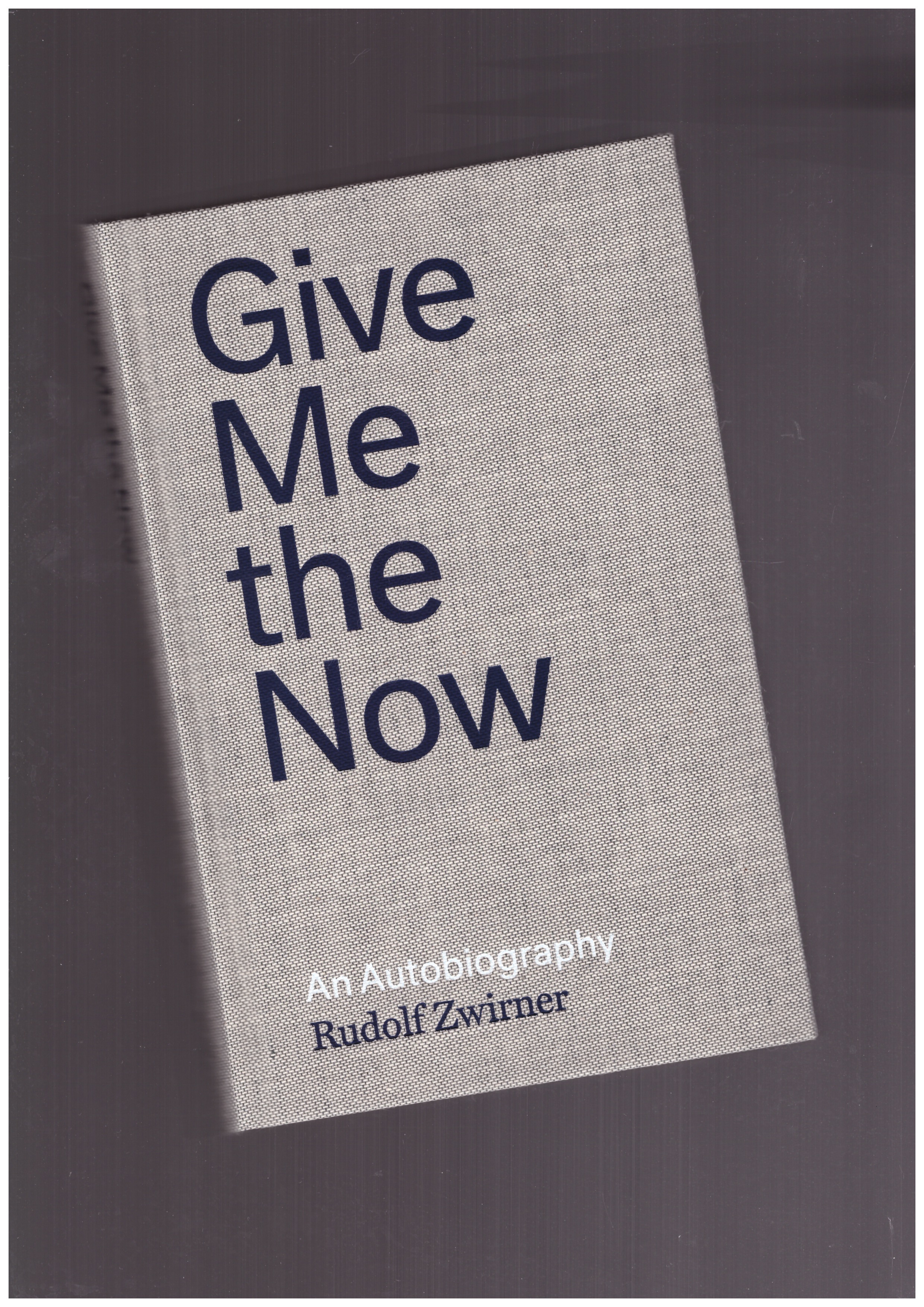 ZWIRNER, Rudolf - Give Me the Now